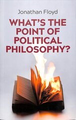 What's the Point of Political Philosophy? hind ja info | Ühiskonnateemalised raamatud | kaup24.ee
