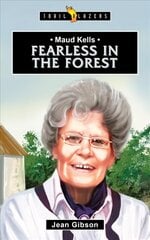Maud Kells: Fearless in the Forest цена и информация | Книги для подростков и молодежи | kaup24.ee