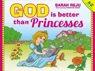 God Is Better Than Princesses Revised ed. цена и информация | Книги для подростков и молодежи | kaup24.ee
