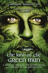 Land of the Green Man: A Journey through the Supernatural Landscapes of the British Isles hind ja info | Ühiskonnateemalised raamatud | kaup24.ee