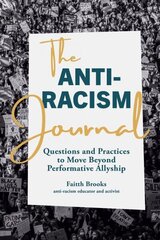 Anti-Racism Journal: Questions and Practices to Move Beyond Performative Allyship hind ja info | Ühiskonnateemalised raamatud | kaup24.ee