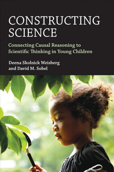 Constructing Science: Connecting Casual Reasoning to Scientific Thinking in Young Children hind ja info | Ühiskonnateemalised raamatud | kaup24.ee