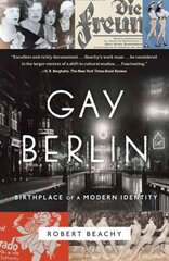 Gay Berlin: Birthplace of a Modern Identity hind ja info | Ühiskonnateemalised raamatud | kaup24.ee