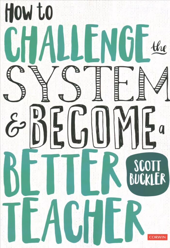 How to Challenge the System and Become a Better Teacher hind ja info | Ühiskonnateemalised raamatud | kaup24.ee