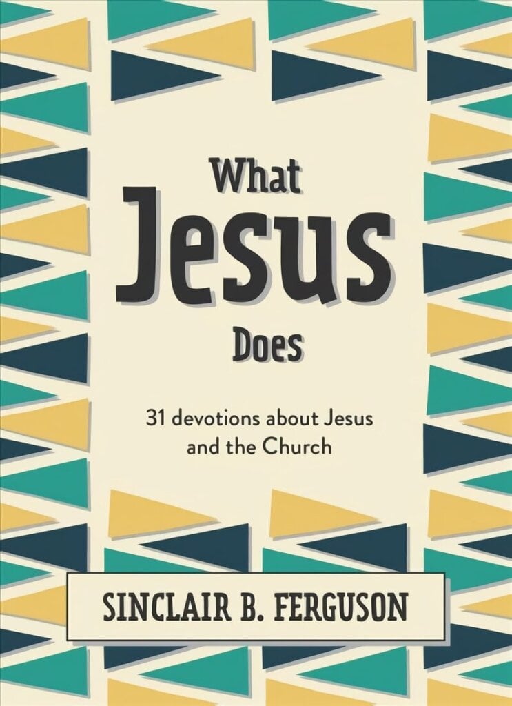 What Jesus Does: 31 Devotions about Jesus and the Church цена и информация | Noortekirjandus | kaup24.ee