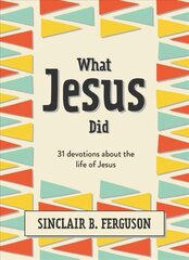 What Jesus Did: 31 Devotions about the life of Jesus цена и информация | Книги для подростков и молодежи | kaup24.ee