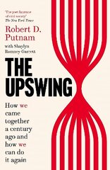 Upswing: How We Came Together a Century Ago and How We Can Do It Again hind ja info | Ühiskonnateemalised raamatud | kaup24.ee