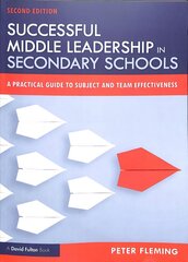 Successful Middle Leadership in Secondary Schools: A Practical Guide to Subject and Team Effectiveness 2nd edition цена и информация | Книги по социальным наукам | kaup24.ee