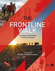 Frontline Walk: Following in the footsteps of those who fought hind ja info | Ühiskonnateemalised raamatud | kaup24.ee