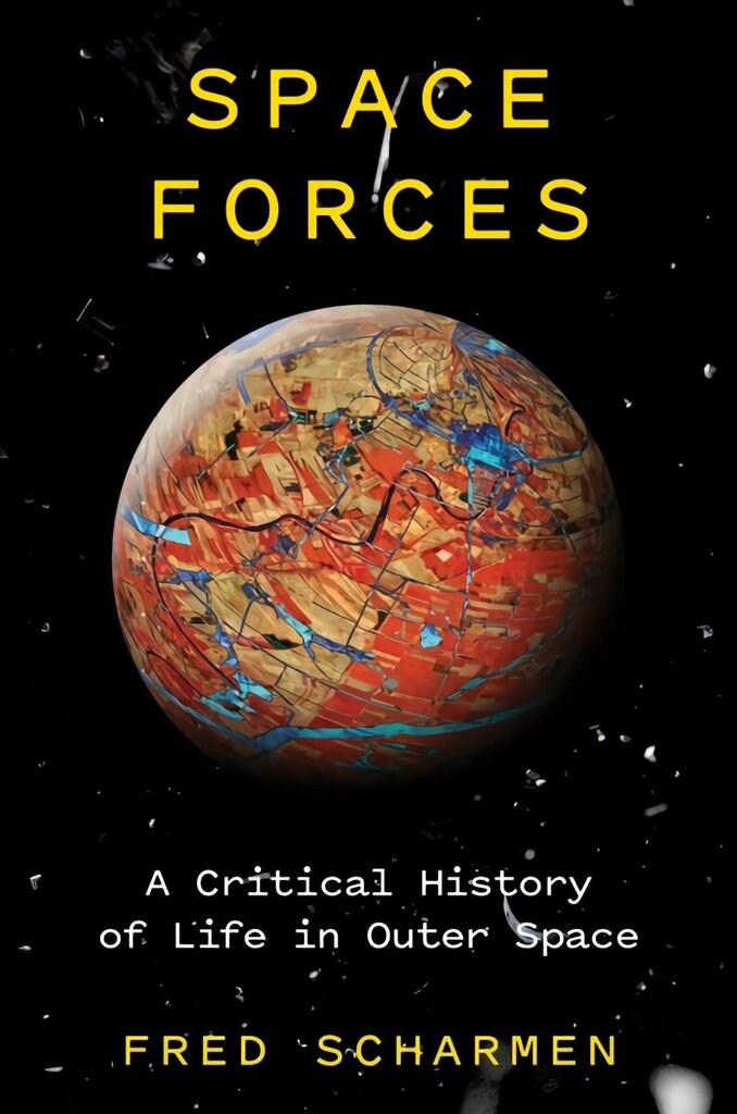 Space Forces: A Critical History of Life in Outer Space hind ja info | Ühiskonnateemalised raamatud | kaup24.ee