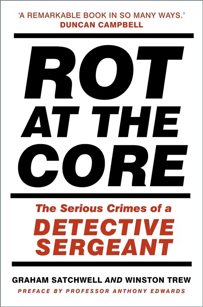 Rot at the Core: The Serious Crimes of a Detective Sergeant 2nd New edition hind ja info | Ühiskonnateemalised raamatud | kaup24.ee