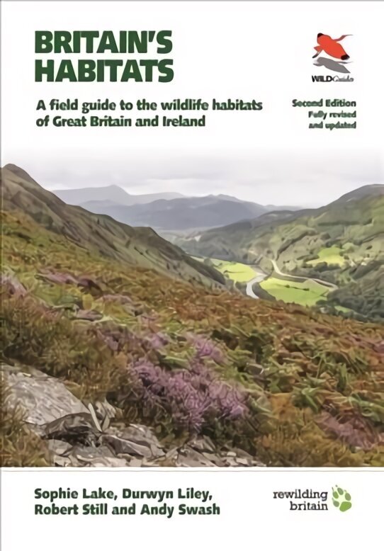 Britain's Habitats: A Field Guide to the Wildlife Habitats of Great Britain and Ireland - Fully Revised and Updated Second Edition цена и информация | Ühiskonnateemalised raamatud | kaup24.ee