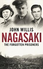 Nagasaki: The Forgotten Prisoners цена и информация | Книги по социальным наукам | kaup24.ee