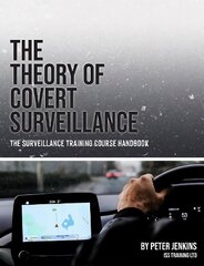 Theory of Covert Surveillance: The Surveillance Training Course Handbook 2020 цена и информация | Книги по социальным наукам | kaup24.ee