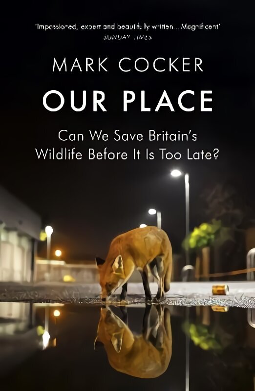 Our Place: Can We Save Britain's Wildlife Before It Is Too Late? цена и информация | Ühiskonnateemalised raamatud | kaup24.ee