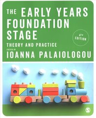 Early Years Foundation Stage: Theory and Practice 4th Revised edition hind ja info | Ühiskonnateemalised raamatud | kaup24.ee