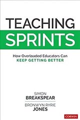 Teaching Sprints: How Overloaded Educators Can Keep Getting Better цена и информация | Книги по социальным наукам | kaup24.ee