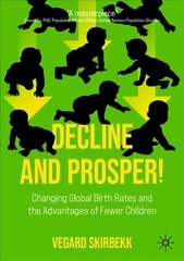 Decline and Prosper!: Changing Global Birth Rates and the Advantages of Fewer Children 1st ed. 2022 цена и информация | Книги по социальным наукам | kaup24.ee