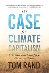 Case For Climate Capitalism: Economic Solutions For A Planet in Crisis hind ja info | Ühiskonnateemalised raamatud | kaup24.ee