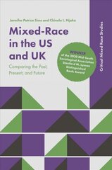 Mixed-Race in the US and UK: Comparing the Past, Present, and Future hind ja info | Ühiskonnateemalised raamatud | kaup24.ee