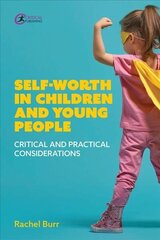 Self-worth in children and young people: Critical and practical considerations hind ja info | Ühiskonnateemalised raamatud | kaup24.ee