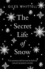 Secret Life of Snow: The science and the stories behind nature's greatest wonder hind ja info | Ühiskonnateemalised raamatud | kaup24.ee