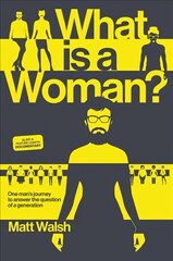 What is a Woman?: One Man's Journey to Answer the Question of a Generation цена и информация | Книги по социальным наукам | kaup24.ee