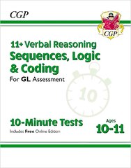 11plus GL 10-Minute Tests: Verbal Reasoning Sequences, Logic & Coding - Ages 10-11 (plus Online Ed) hind ja info | Laste õpikud | kaup24.ee