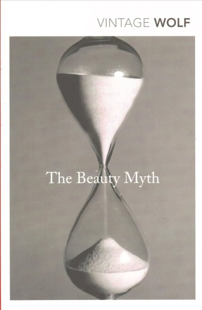 Beauty Myth: How Images of Beauty are Used Against Women hind ja info | Ühiskonnateemalised raamatud | kaup24.ee