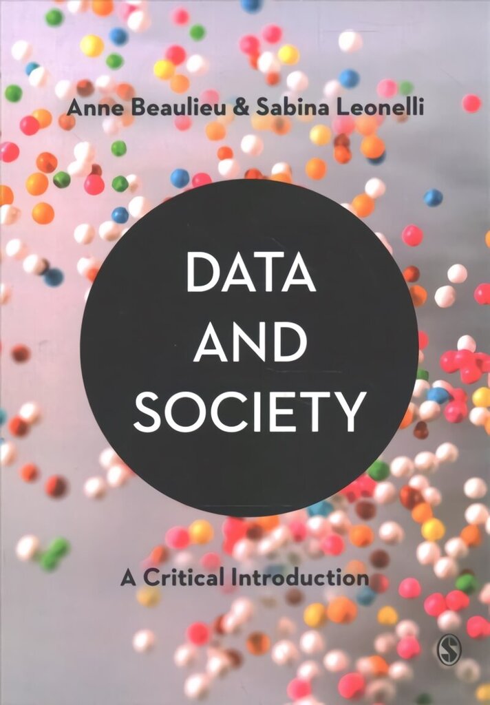 Data and Society: A Critical Introduction hind ja info | Ühiskonnateemalised raamatud | kaup24.ee