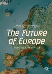 Future of Europe: Views from the Capitals 1st ed. 2019 цена и информация | Книги по социальным наукам | kaup24.ee