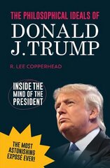 Philosophical Ideals of Donald J. Trump: Inside the Mind of the President *blank book* hind ja info | Ühiskonnateemalised raamatud | kaup24.ee