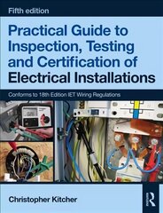 Practical Guide to Inspection, Testing and Certification of Electrical Installations, 5th ed 5th edition hind ja info | Ühiskonnateemalised raamatud | kaup24.ee