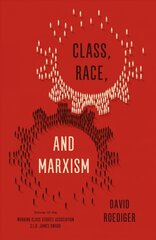 Class, Race, and Marxism hind ja info | Ühiskonnateemalised raamatud | kaup24.ee