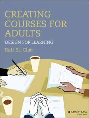 Creating Courses for Adults: Design for Learning цена и информация | Книги по социальным наукам | kaup24.ee