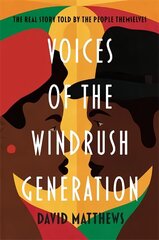 Voices of the Windrush Generation: The real story told by the people themselves hind ja info | Ühiskonnateemalised raamatud | kaup24.ee