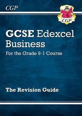 GCSE Business Edexcel Revision Guide - for the Grade 9-1 Course hind ja info | Noortekirjandus | kaup24.ee