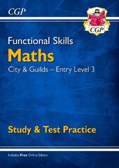 Functional Skills Maths: City & Guilds Entry Level 3 - Study & Test Practice цена и информация | Книги для подростков и молодежи | kaup24.ee