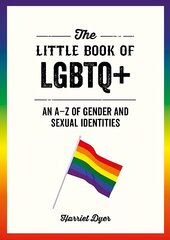 Little Book of LGBTQplus: An A-Z of Gender and Sexual Identities hind ja info | Ühiskonnateemalised raamatud | kaup24.ee