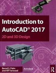 Introduction to AutoCAD 2017: 2D and 3D Design цена и информация | Книги по социальным наукам | kaup24.ee