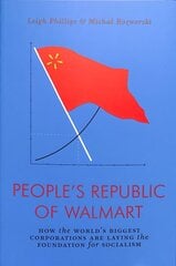 People's Republic of Walmart: How the World's Biggest Corporations are Laying the Foundation for Socialism цена и информация | Книги по социальным наукам | kaup24.ee