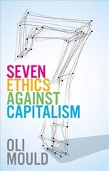 Seven Ethics Against Capitalism: Towards a Planetary Commons цена и информация | Книги по социальным наукам | kaup24.ee