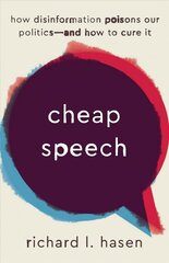 Cheap Speech: How Disinformation Poisons Our Politics-and How to Cure It hind ja info | Ühiskonnateemalised raamatud | kaup24.ee