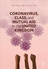 Coronavirus, Class and Mutual Aid in the United Kingdom 1st ed. 2020 hind ja info | Ühiskonnateemalised raamatud | kaup24.ee