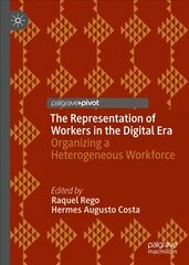 Representation of Workers in the Digital Era: Organizing a Heterogeneous Workforce 1st ed. 2022 hind ja info | Ühiskonnateemalised raamatud | kaup24.ee