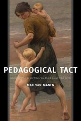 Pedagogical Tact: Knowing What to Do When You Don't Know What to Do цена и информация | Книги по социальным наукам | kaup24.ee