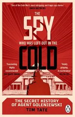 Spy who was left out in the Cold: The Secret History of Agent Goleniewski hind ja info | Ühiskonnateemalised raamatud | kaup24.ee