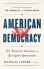 American Democracy: 21 Historic Answers to 5 Urgent Questions hind ja info | Ühiskonnateemalised raamatud | kaup24.ee