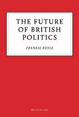 Future of British Politics hind ja info | Ühiskonnateemalised raamatud | kaup24.ee