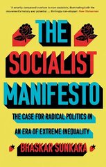 Socialist Manifesto: The Case for Radical Politics in an Era of Extreme Inequality hind ja info | Ühiskonnateemalised raamatud | kaup24.ee